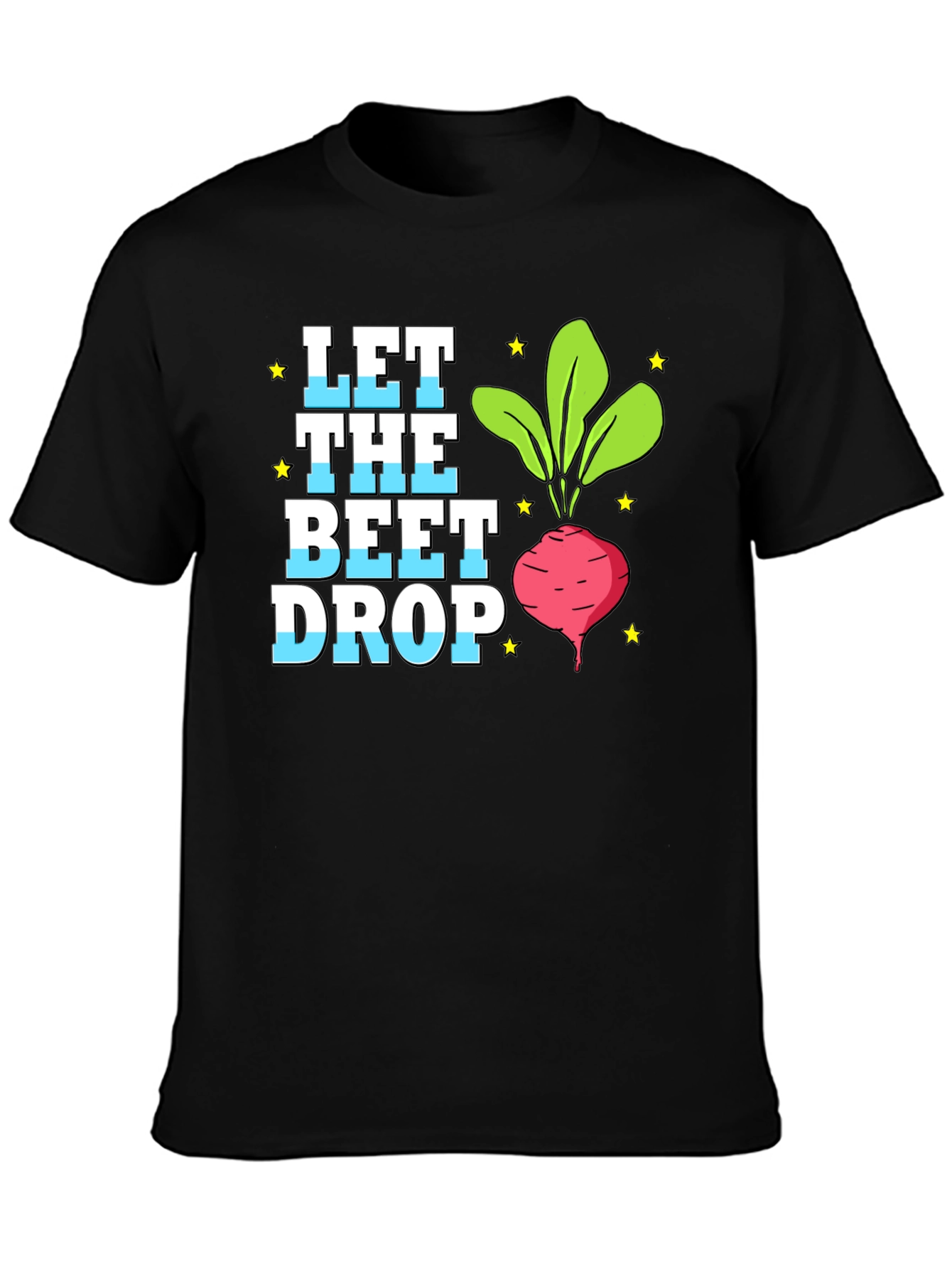 Let the Beet Drop T-Shirt - Funny Beet Lover Tee