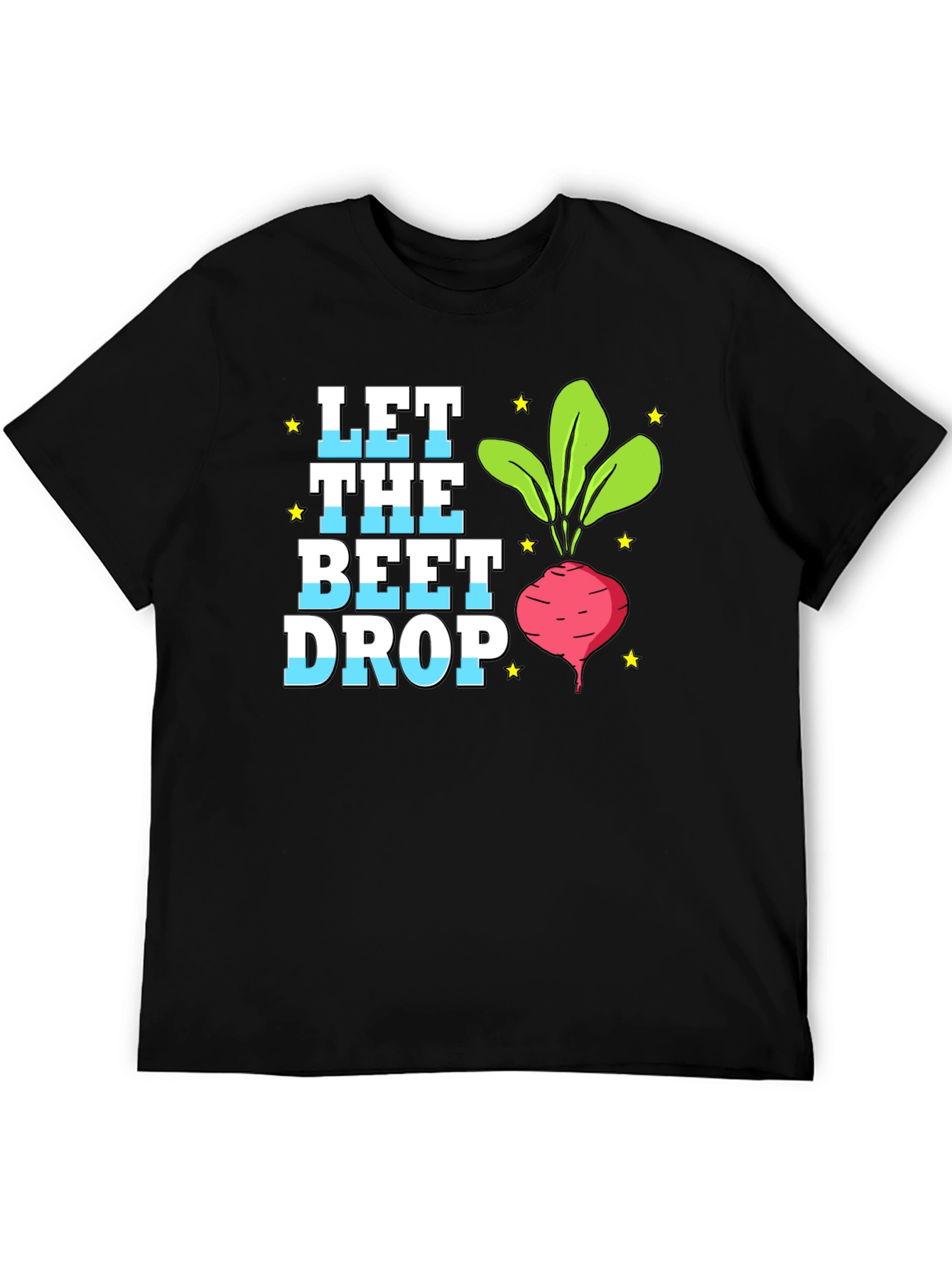 Let the Beet Drop T-Shirt - Funny Beet Lover Tee