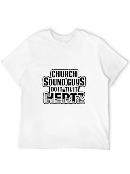 Church Sound Guys Do It Til It Hertz T-Shirt