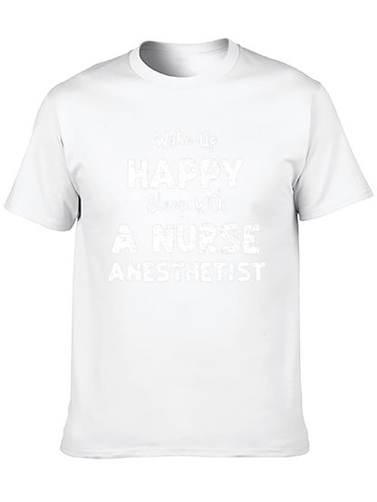 Wake Up Happy Nurse Anesthetist Black T-Shirt