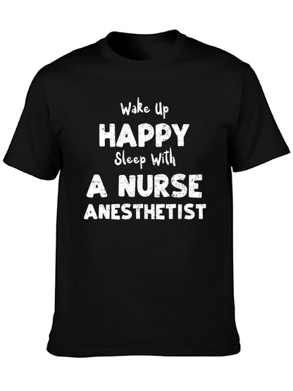 Wake Up Happy Nurse Anesthetist Black T-Shirt