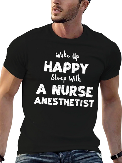 Wake Up Happy Nurse Anesthetist Black T-Shirt