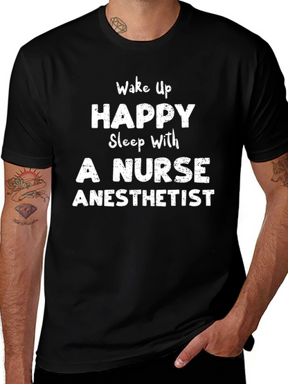 Wake Up Happy Nurse Anesthetist Black T-Shirt