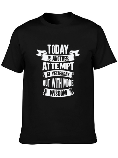 Today is Another Attempt Wisdom T-Shirt