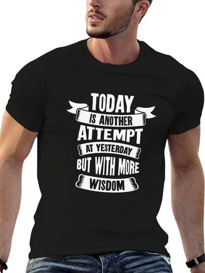 Today is Another Attempt Wisdom T-Shirt