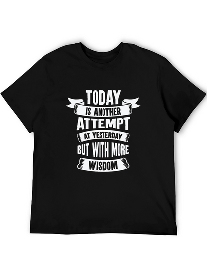 Today is Another Attempt Wisdom T-Shirt