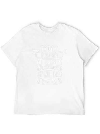 Today is Another Attempt Wisdom T-Shirt