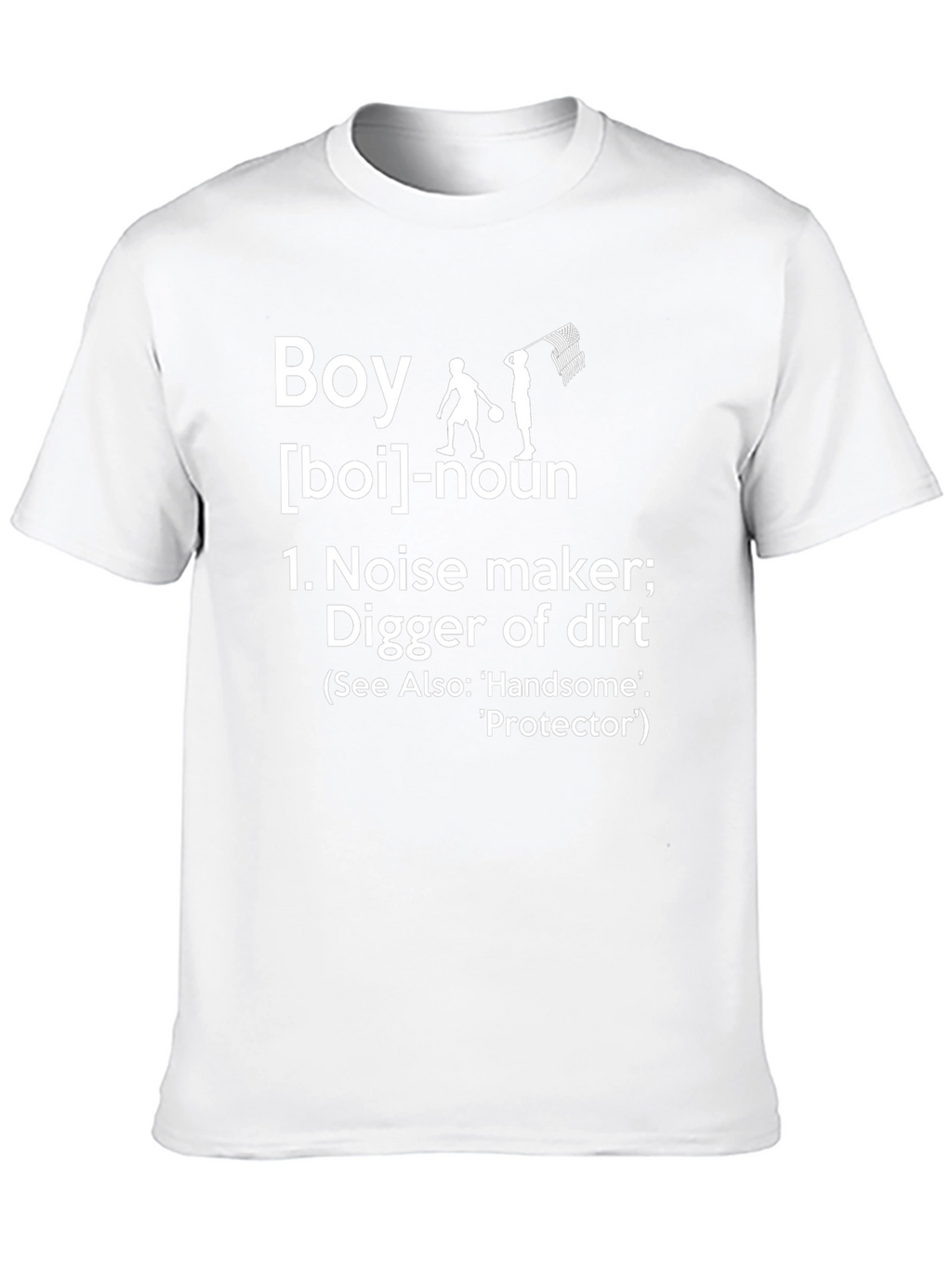 Boy Definition T-Shirt - Noise Maker Digger of Dirt