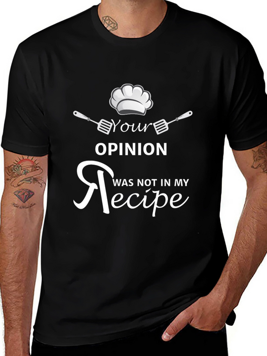 Your Opinion Not In My Recipe Funny Cook T-Shirt