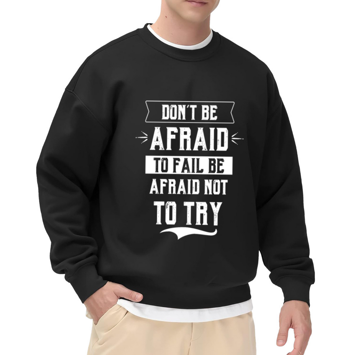 Don't Be Afraid To Fail Be Afraid Not To Try Crewneck Sweatshirt | Vintage Motivational Quote Pullover, Distressed Banner Graphic Top, Inspirational Gift