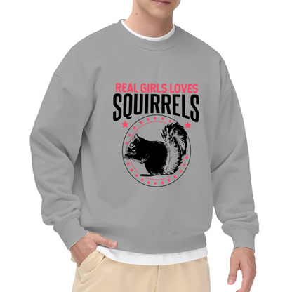 Real Girls Loves Squirrels Sweatshirt | Funny Squirrel Lover Graphic Crewneck, Vintage Animal Pullover Top, Gift for Women Who Love Squirrels