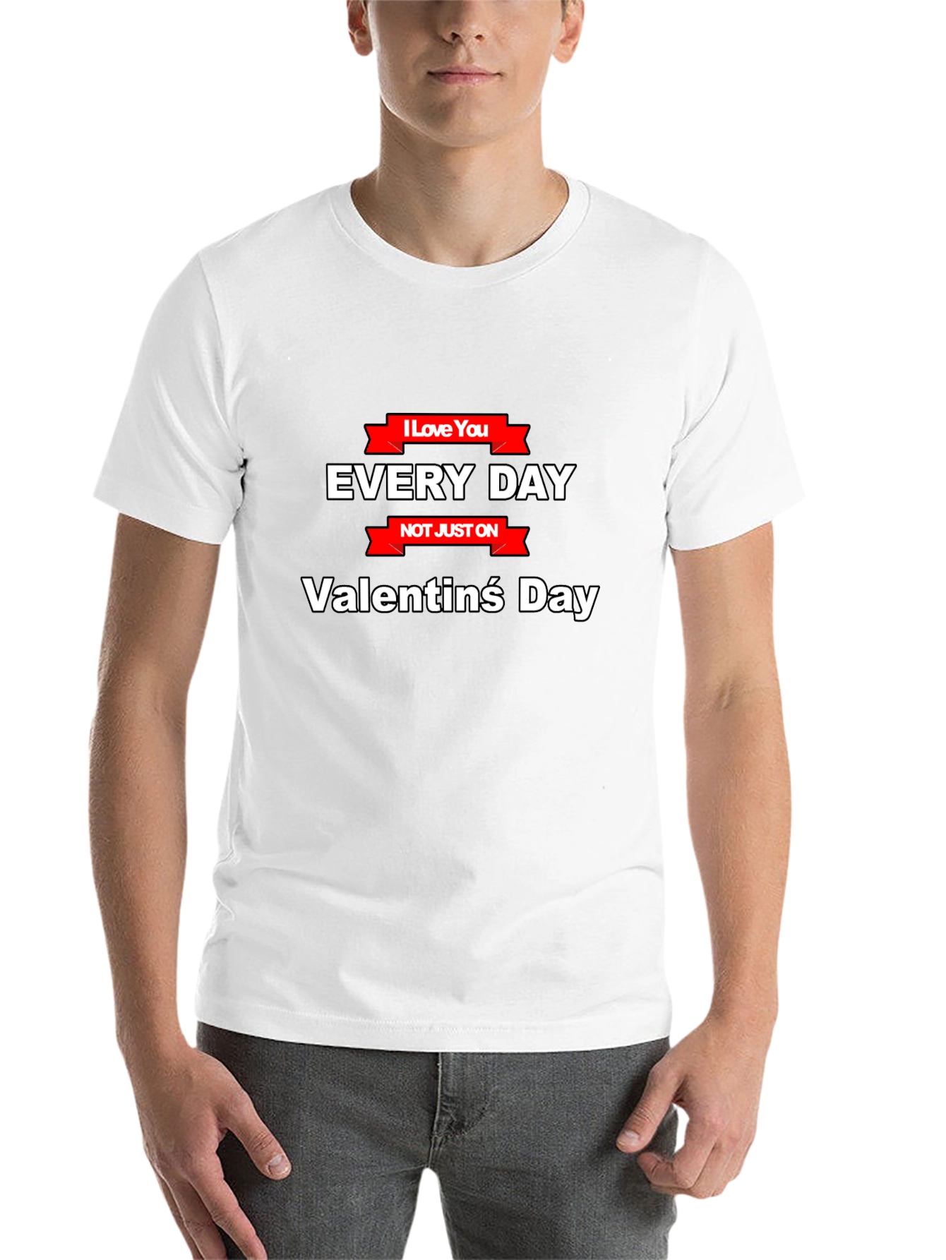 I Love You Everyday T-Shirt - Valentines Day Gift