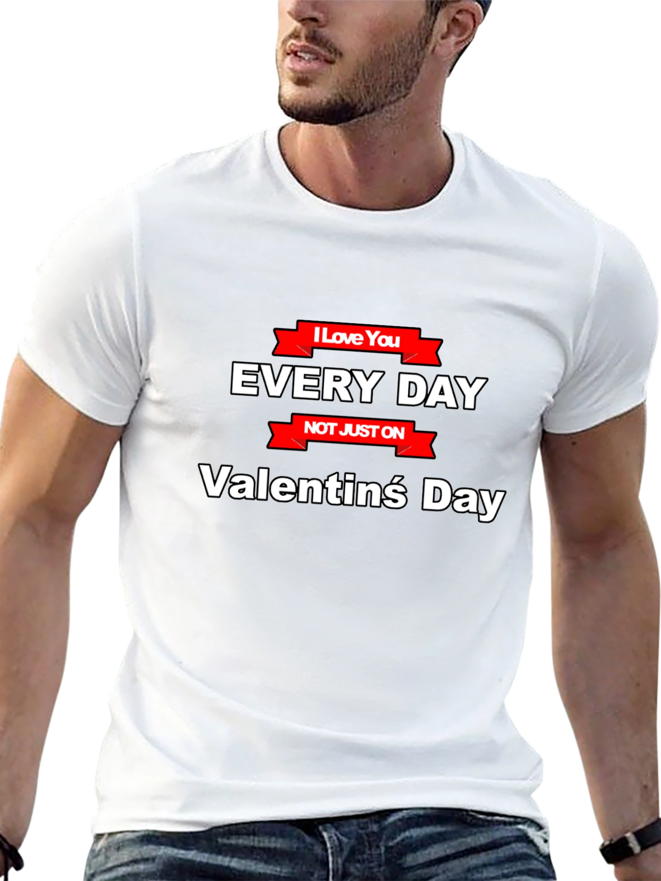 I Love You Everyday T-Shirt - Valentines Day Gift