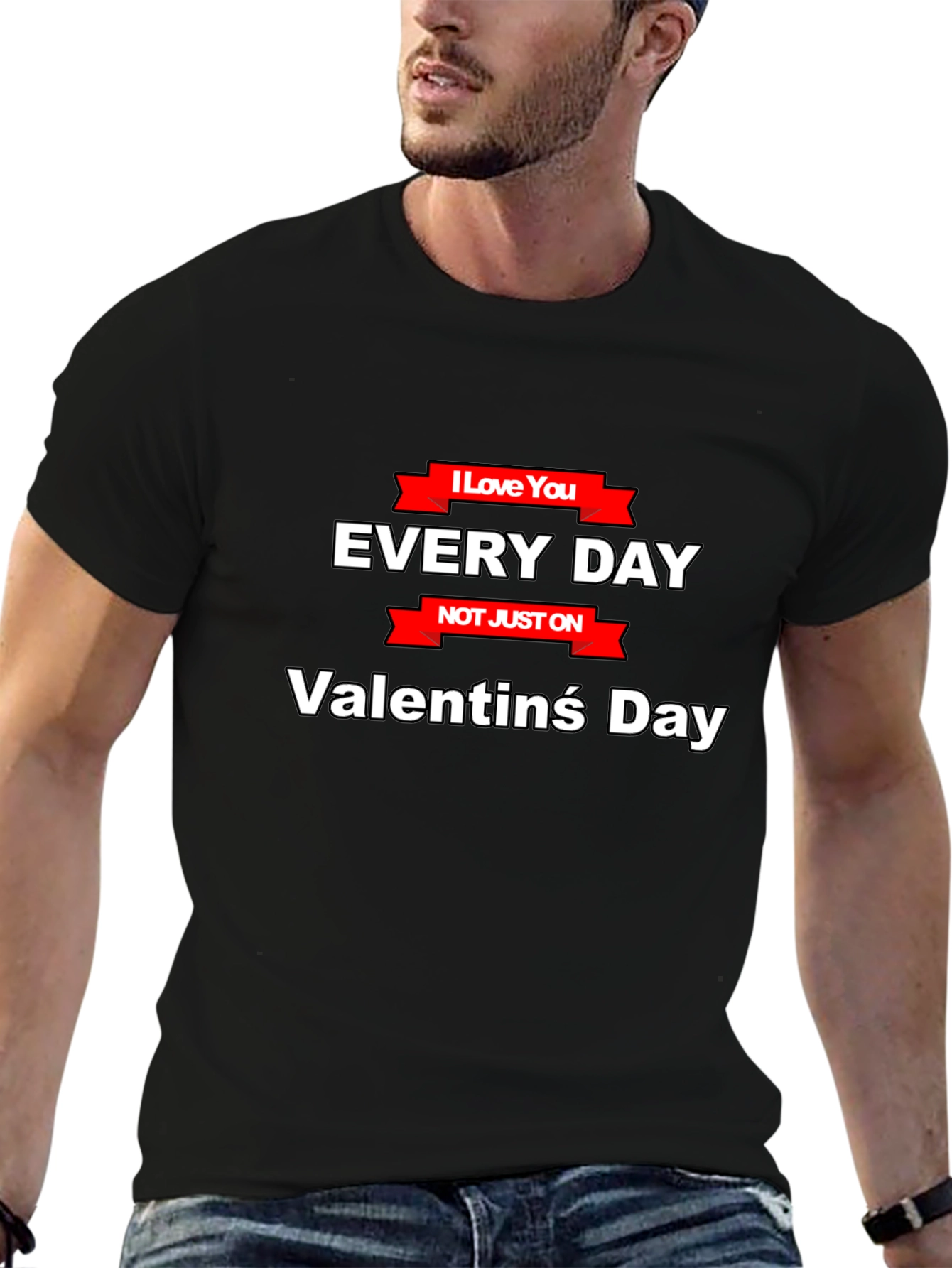 I Love You Everyday T-Shirt - Valentines Day Gift