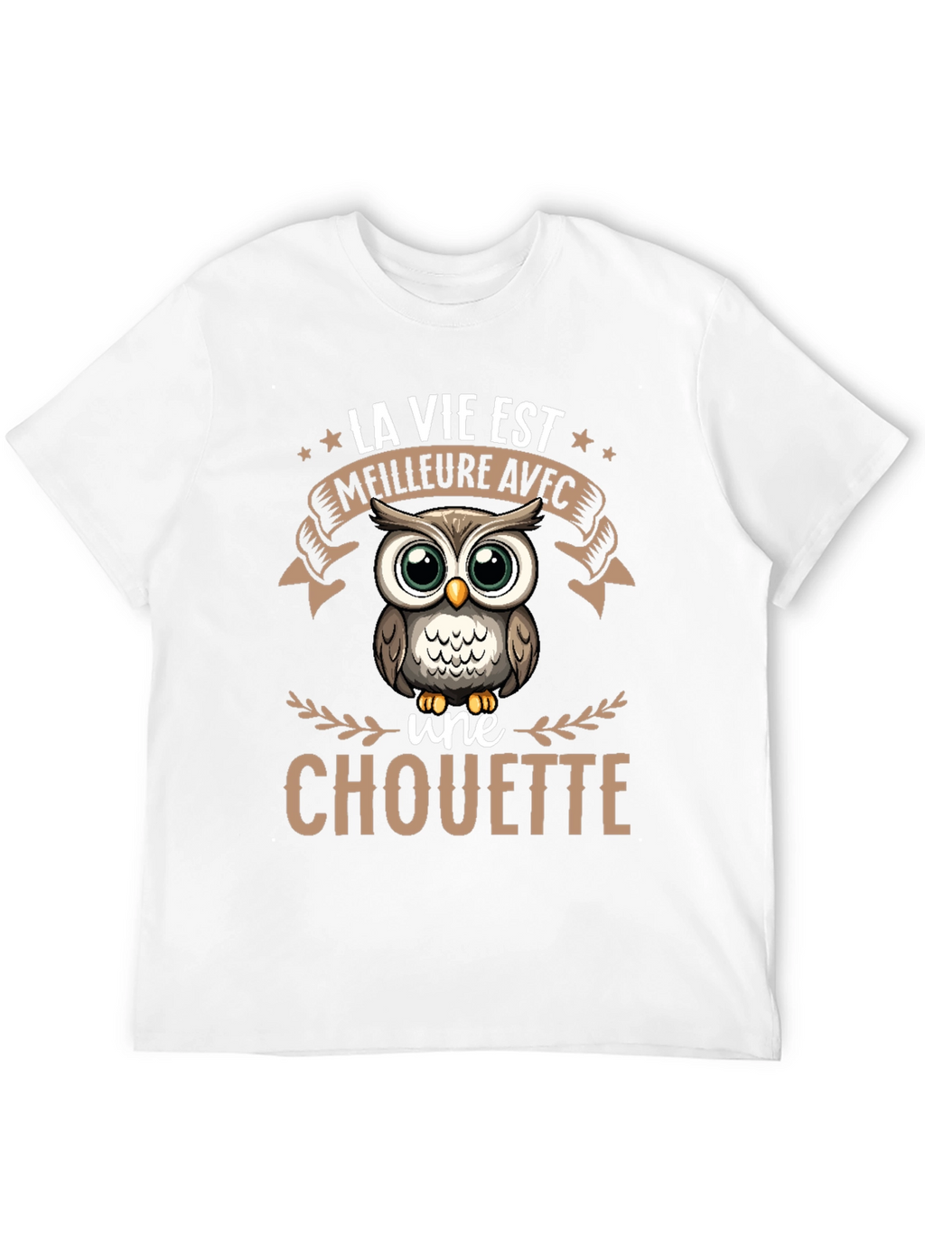 Owl T-Shirt: La Vie Est Meilleure Avec une Chouette