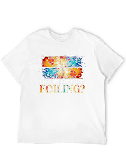 Did Someone Say Foiling? T-Shirt