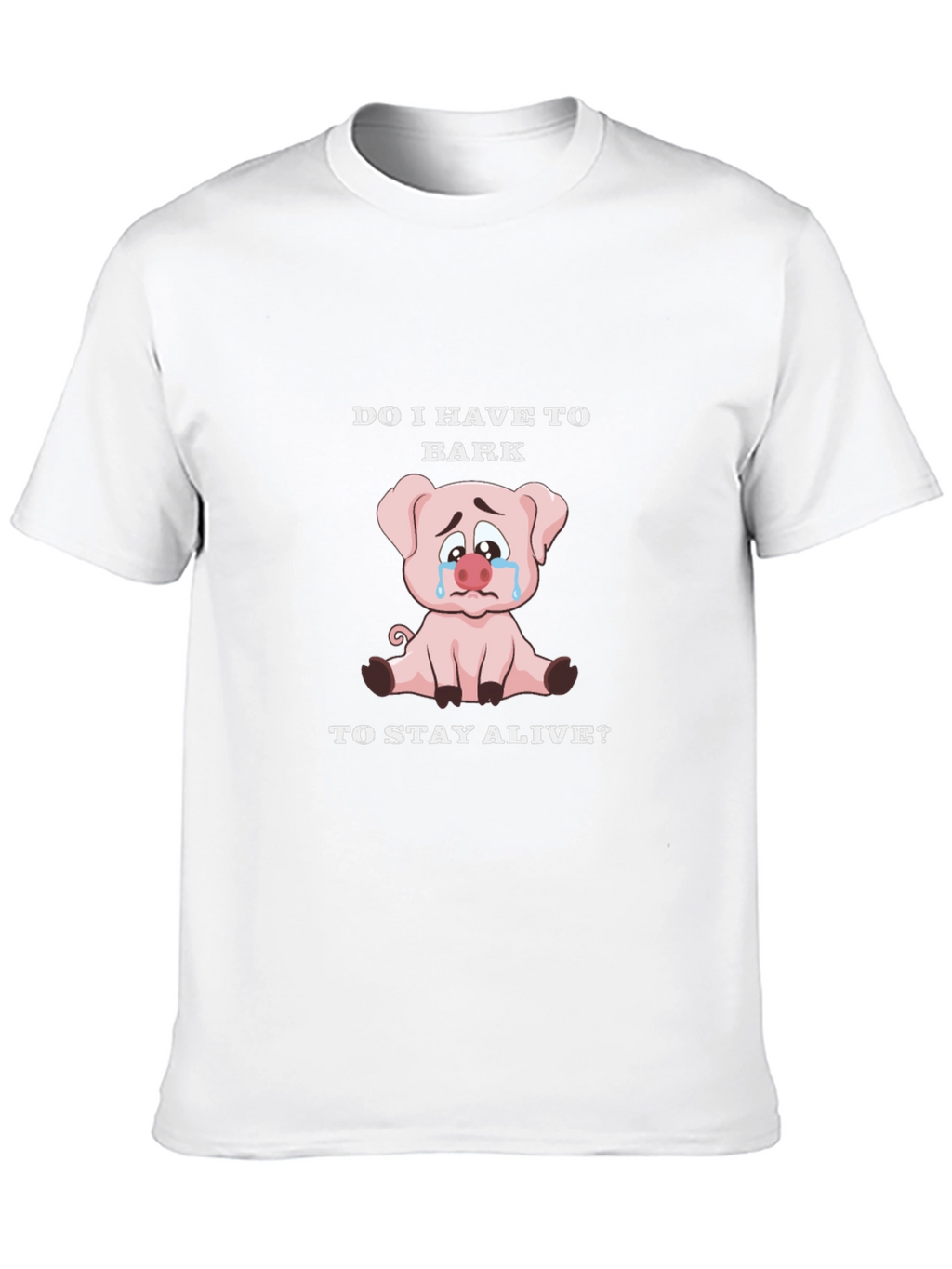 Do I Have to Bark Pig Graphic T-Shirt