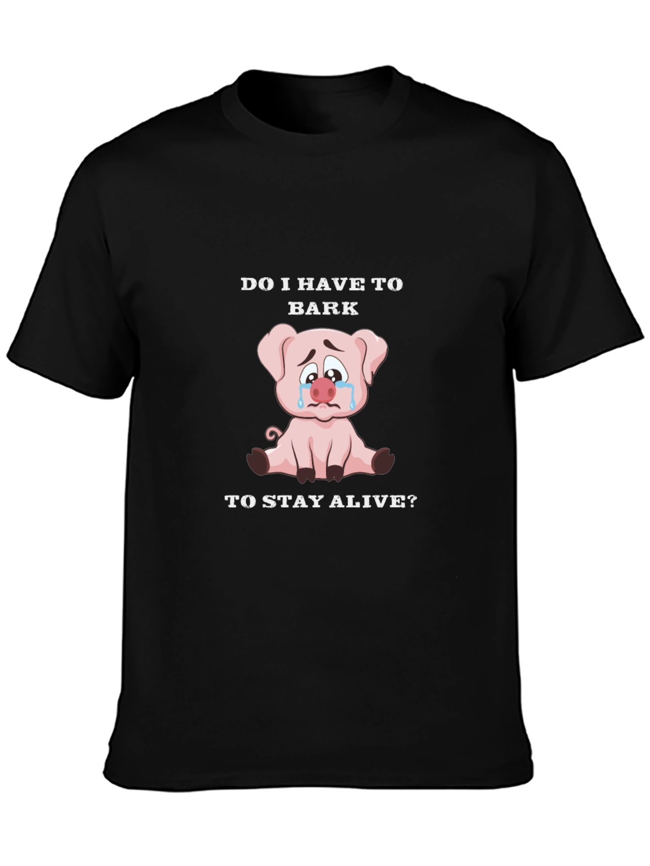 Do I Have to Bark Pig Graphic T-Shirt