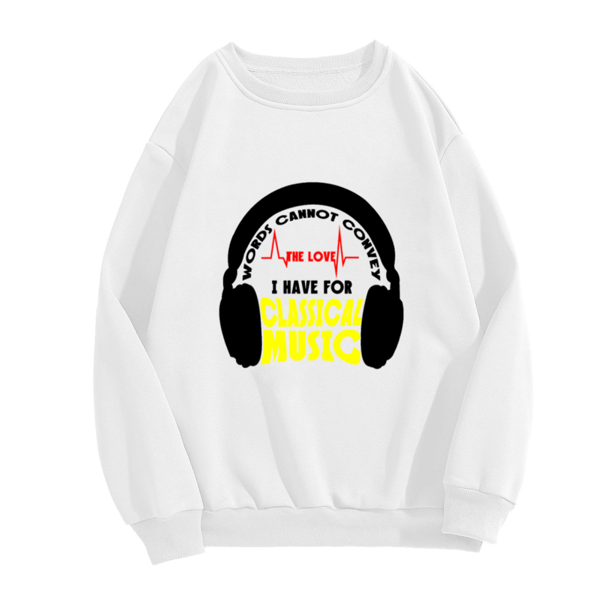 Classical Music Lover Sweatshirt | Words Cannot Convey Headphones Graphic Crewneck, Heartbeat Music Note Pullover Top, Gift for Musicians Music Fans