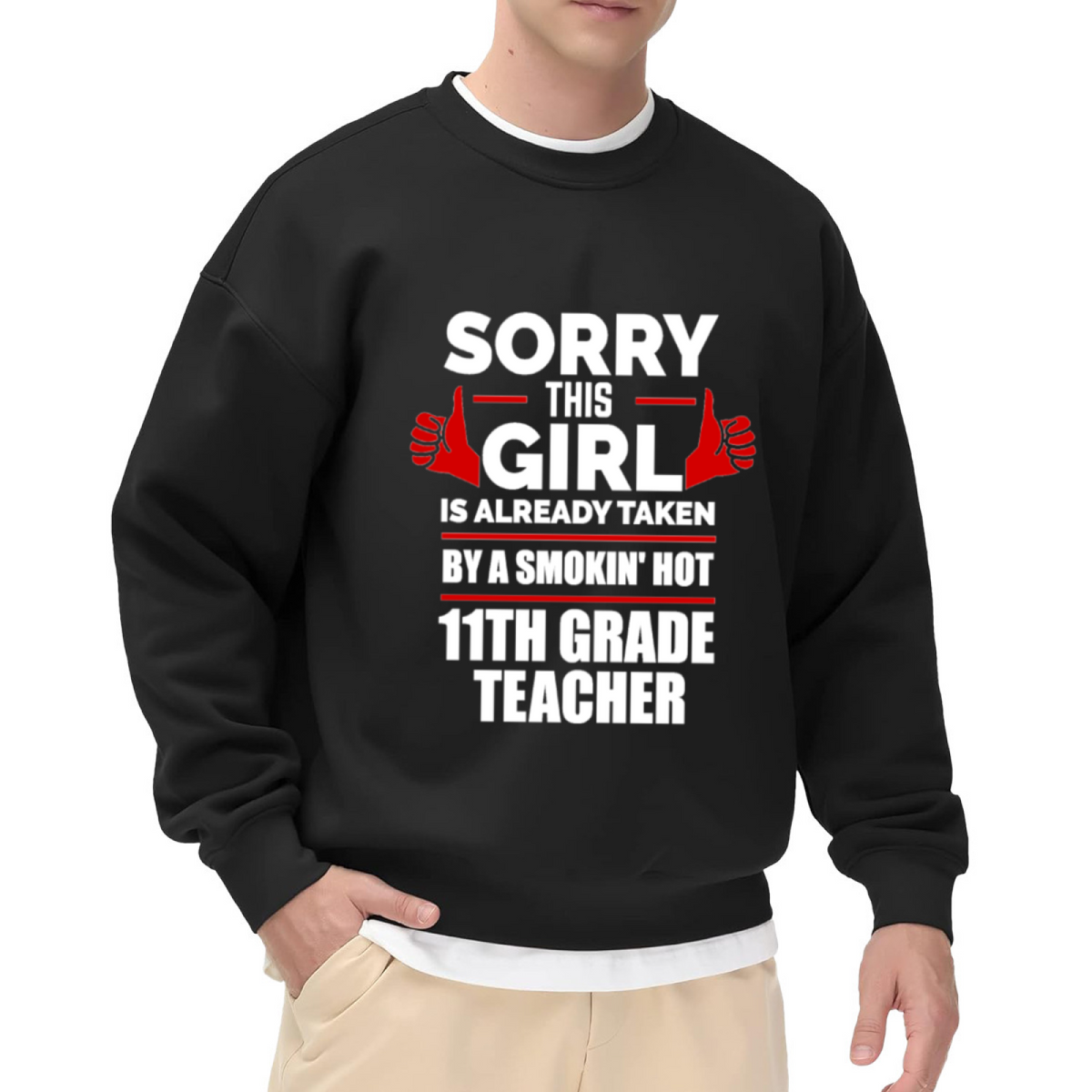 Taken By A Smokin' Hot 11th Grade Teacher Funny Crewneck Sweatshirt | Teacher Relationship Brag Graphic Pullover, Teacher Gift
