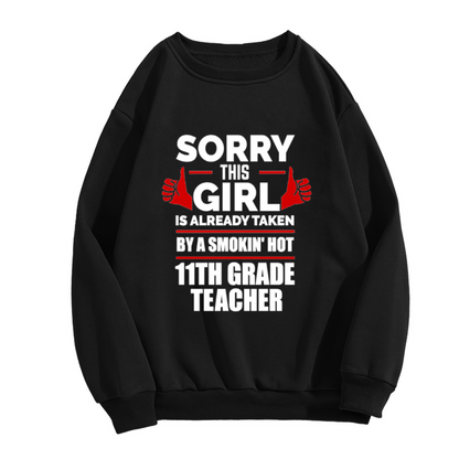 Taken By A Smokin' Hot 11th Grade Teacher Funny Crewneck Sweatshirt | Teacher Relationship Brag Graphic Pullover, Teacher Gift