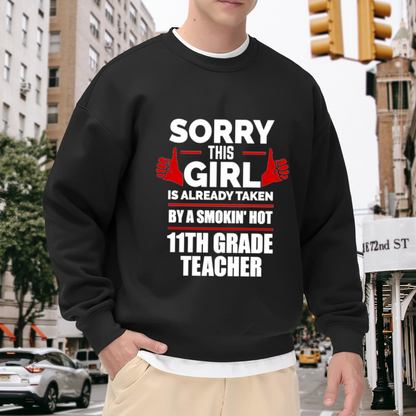Taken By A Smokin' Hot 11th Grade Teacher Funny Crewneck Sweatshirt | Teacher Relationship Brag Graphic Pullover, Teacher Gift