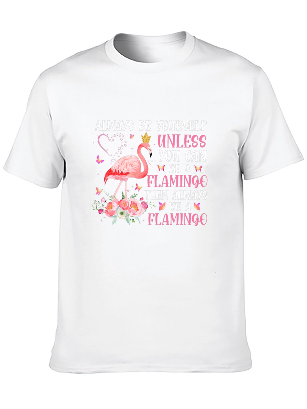 Always Be a Flamingo Graphic T-Shirt