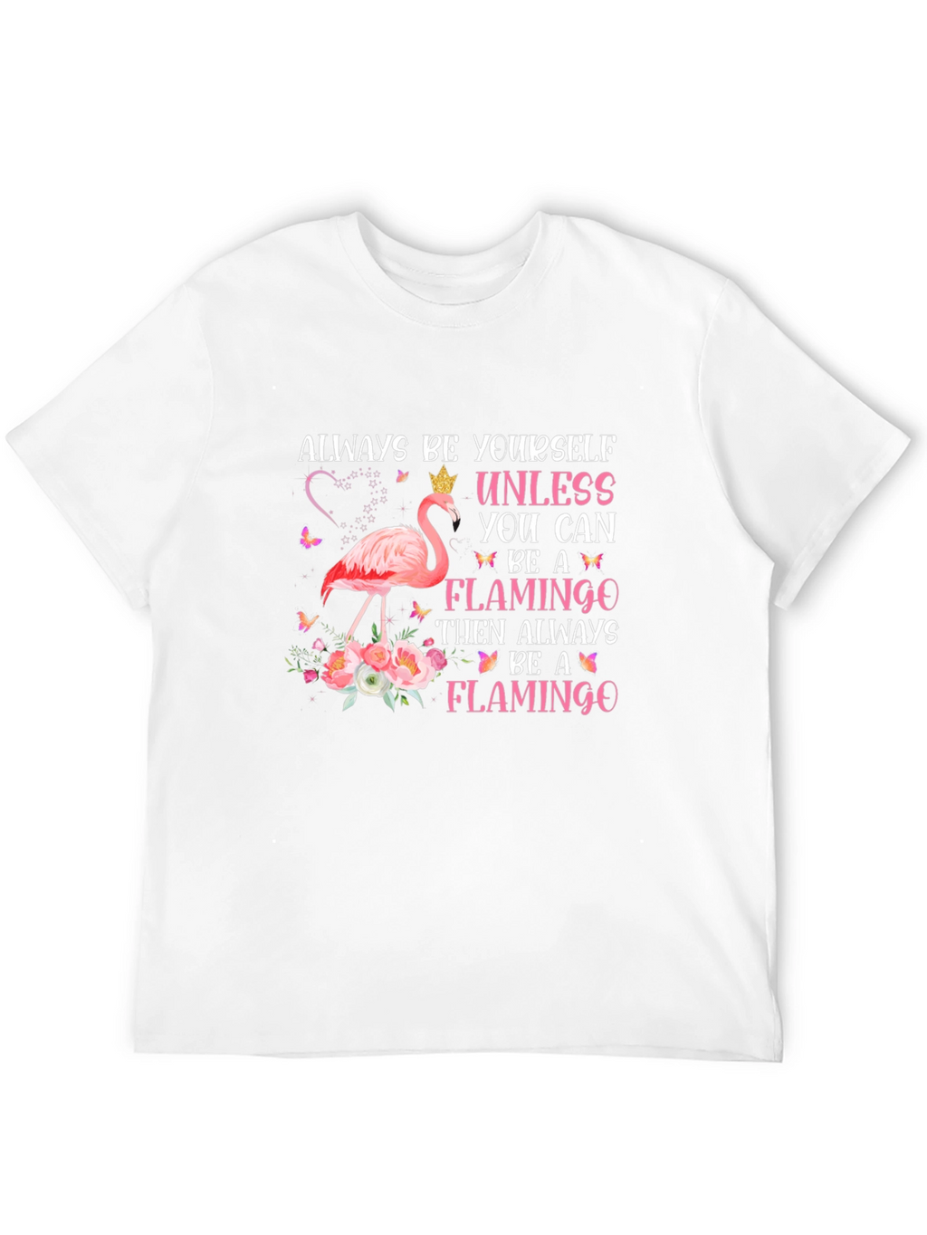 Always Be a Flamingo Graphic T-Shirt