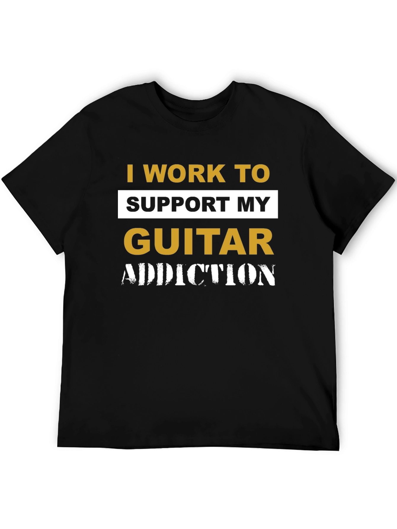 I Work To Support My Guitar Addiction T-Shirt