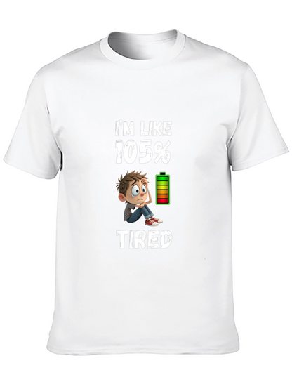 Im Like 105% Tired Graphic T-Shirt