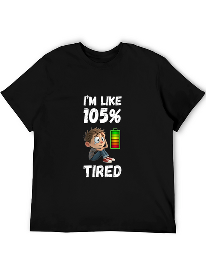 Im Like 105% Tired Graphic T-Shirt