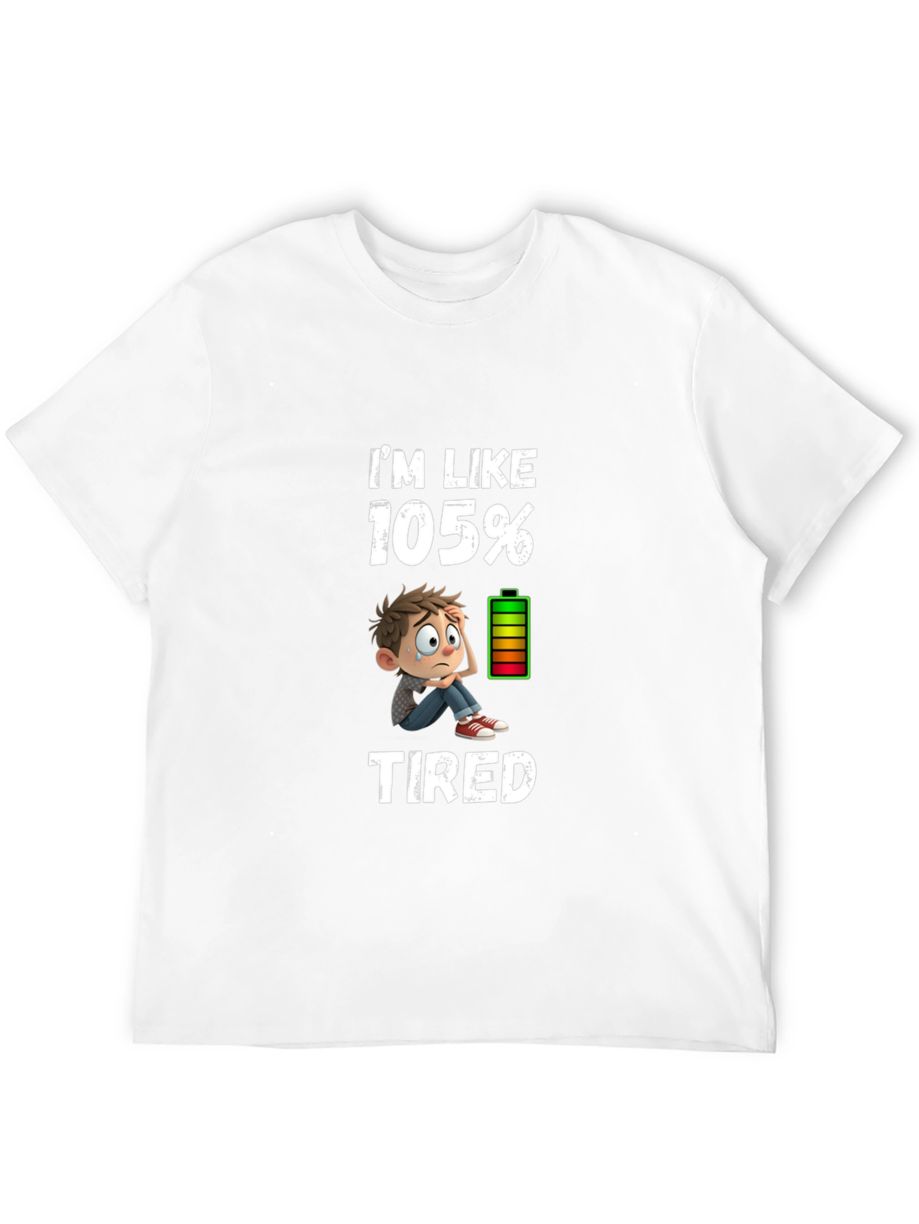 Im Like 105% Tired Graphic T-Shirt