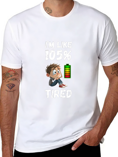 Im Like 105% Tired Graphic T-Shirt