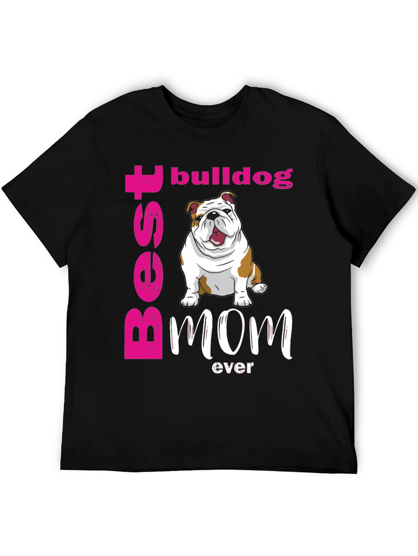 Best Bulldog Mom Ever T-Shirt - Cute Dog Graphic Tee