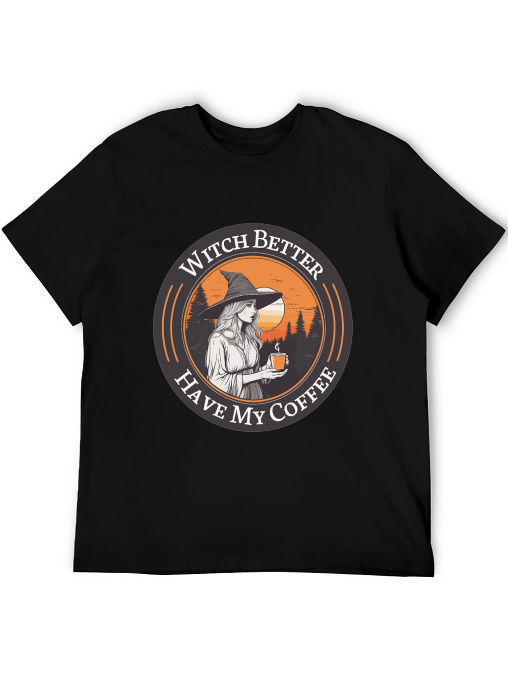 Witch Better Have My Coffee Black T-Shirt