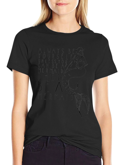 Be A Mermaid Graphic T-Shirt