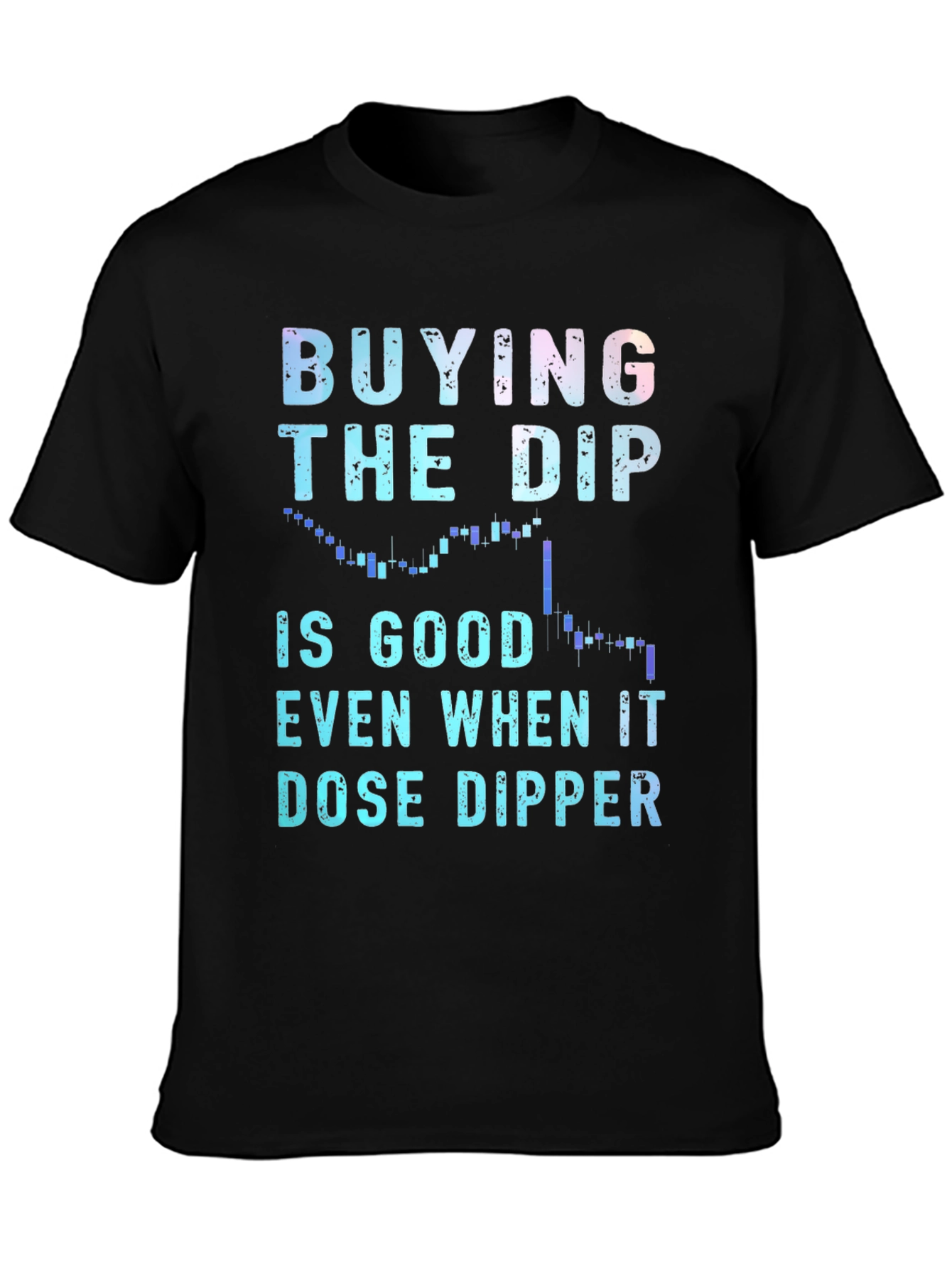 Buy the Dip T-Shirt - Investor Stock Market Tee