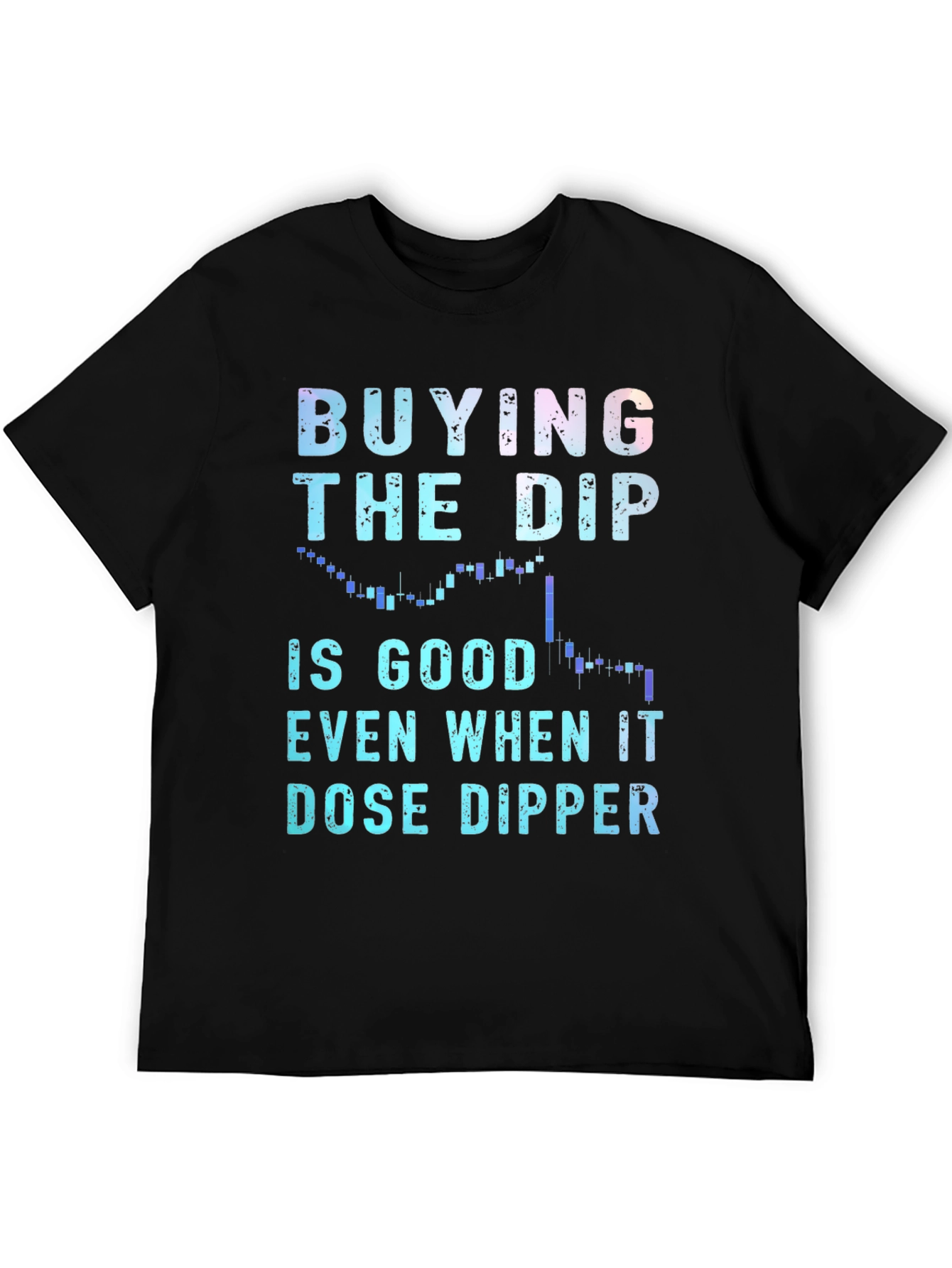 Buy the Dip T-Shirt - Investor Stock Market Tee