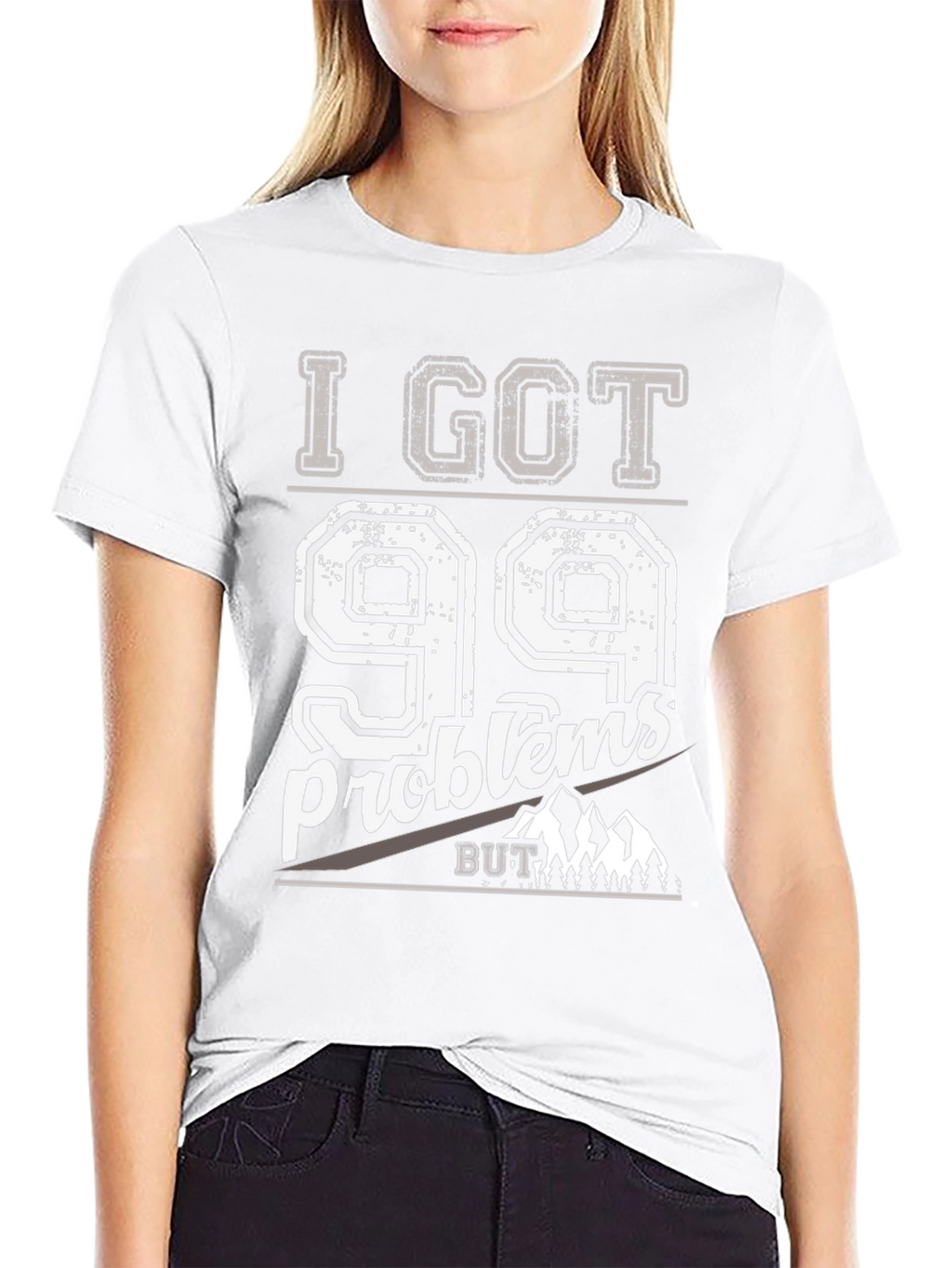 I Got 99 Problems But Mountains Aint One T-Shirt