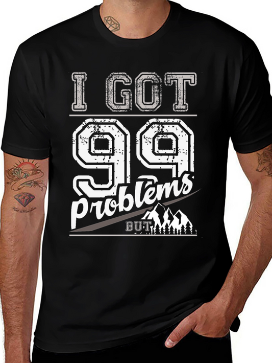 I Got 99 Problems But Mountains Aint One T-Shirt