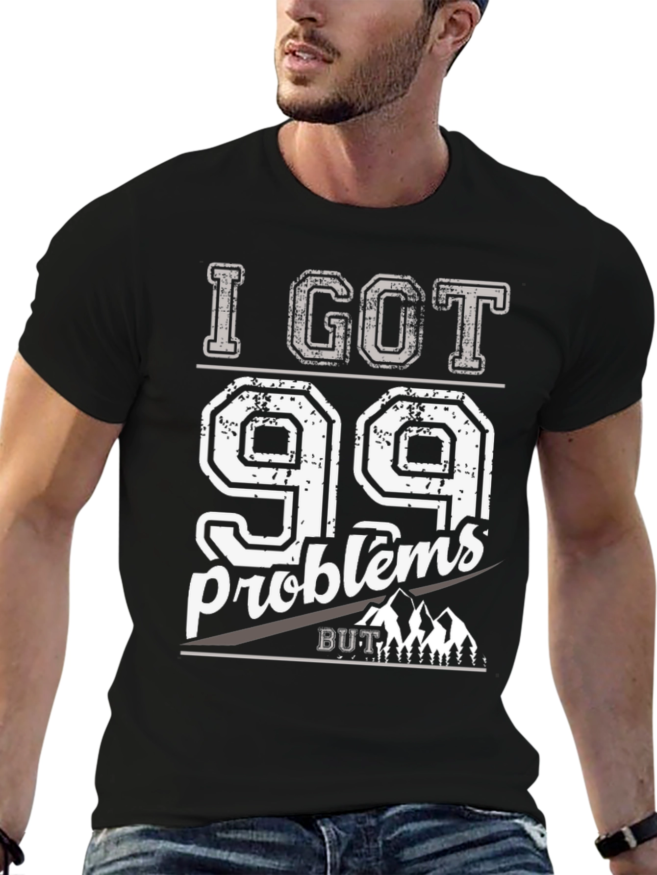 I Got 99 Problems But Mountains Aint One T-Shirt