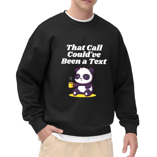 That Call Could've Been A Text Funny Panda Coffee Crewneck Sweatshirt | Introvert Phone Humor Pullover, Cozy Gift Top