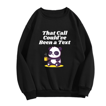 That Call Could've Been A Text Funny Panda Coffee Crewneck Sweatshirt | Introvert Phone Humor Pullover, Cozy Gift Top
