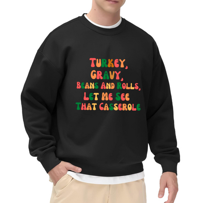 Turkey Gravy Beans And Rolls Thanksgiving Crewneck Sweatshirt - Funny Thanksgiving Food Quote, Fall Harvest Pullover