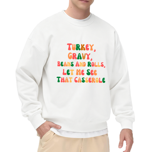 Turkey Gravy Beans And Rolls Thanksgiving Crewneck Sweatshirt - Funny Thanksgiving Food Quote, Fall Harvest Pullover