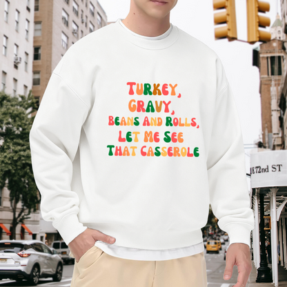 Turkey Gravy Beans And Rolls Thanksgiving Crewneck Sweatshirt - Funny Thanksgiving Food Quote, Fall Harvest Pullover