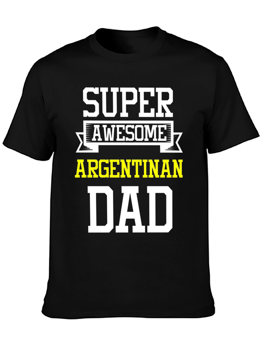 Super Awesome Argentinan Dad T-Shirt