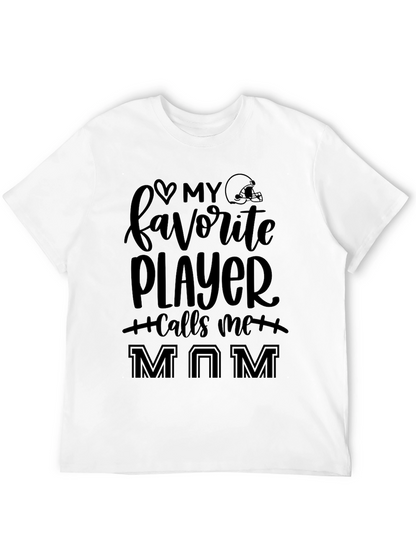 My Favorite Player Calls Me MOM Football T-Shirt