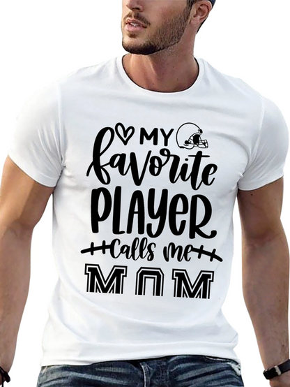 My Favorite Player Calls Me MOM Football T-Shirt