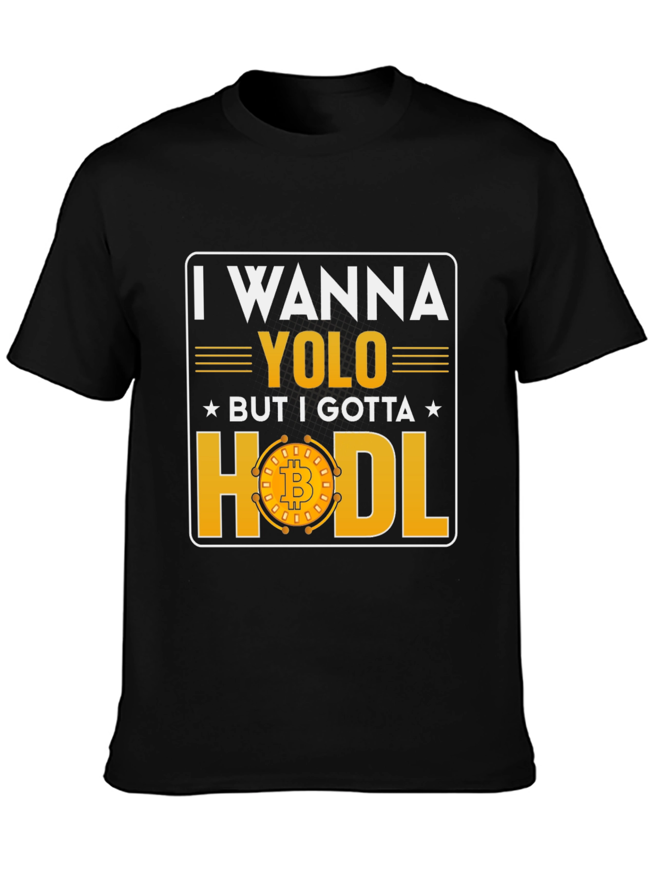 I Wanna YOLO But I Gotta HODL Bitcoin T-Shirt